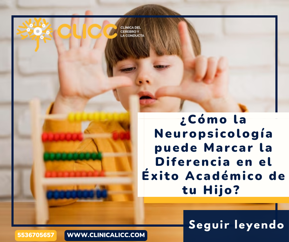 ¿Cómo la Neuropsicología puede Marcar la Diferencia en el Éxito Académico de tu Hijo?